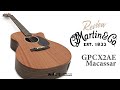 Review Gitar Martin GPCX2AE Macassar