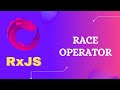 74. RxJS Race Operator. Learn RxJS Join Creation Race operator - RxJS.