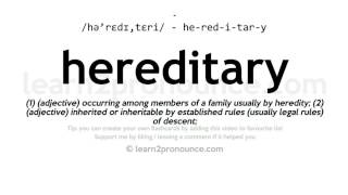 Pronunciation of Hereditary | Definition of Hereditary