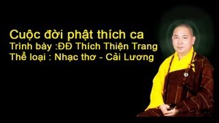 cuoc doi phat thich ca _ thich thien trang(Nhac tho - cai luong)