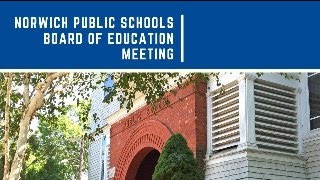 Norwich Public Schools Board of Education Meeting - 9/12/2023