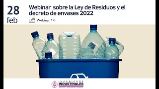 Webinar: Ley de Residuos y el Decreto de Envases 2022