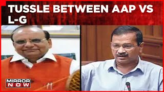 Fresh Tussle Between Delhi Govt Vs L-G, AAP Shows 'Proof' Of L-G's 'Hate' | Mirror Now