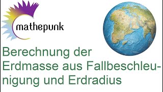 Berechnung der Erdmasse aus Fallbeschleunigung und Erdradius