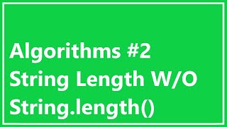 Algorithms #2: String Length Without .length() Method (Java Solution)