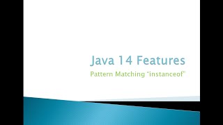 Java14 New Features. Pattern Matching "instanceof" Preview feature