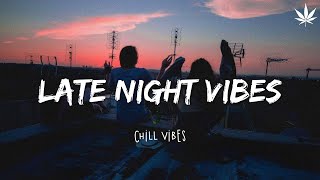 Late night chill vibes playlist 🌙 English songs chill music mix