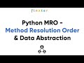 Python Method Resolution Order (MRO) & Data Abstraction