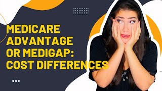 Cost Difference: Medicare Advantage vs Medicare Supplement