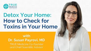 Detox Your Home: How to Check for Toxins in Your Home