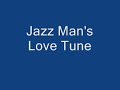 Jazz Man's Love Tune