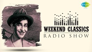 Weekend Classics Radio Show| Raj Kapoor Special | Pyar Hua Iqrar Hua | Awara Hoon | Dum Dum Diga