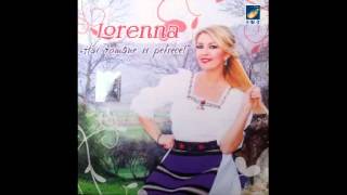 Lorenna - Ce frumoasa-i viata - CD - Hai Romane si petrece!