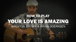 Your Love Is Amazing (Brenton Brown) | How To Play | Beginner Guitar Lesson