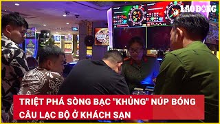 Triệt phá sòng bạc \