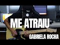 NOVA MÚSICA DA GABRIELA ROCHA - ME ATRAIU