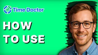 How to Use Time Doctor [2026 Full Guide]