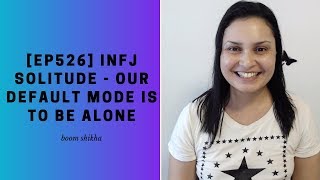 INFJ Solitude - Our Default Mode Is To Be Alone