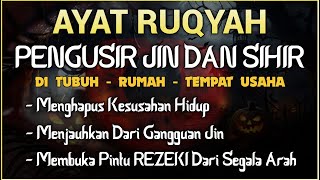 AYAT RUQYAH MERDU PENGUSIR JIN, SIHIR \u0026 SETAN DI RUMAH, TUBUH \u0026 TEMPAT USAHA CUKUP PUTAR SETIAP HARI