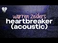 Warren Zeiders - Heartbreaker (Acoustic) (lyrics)