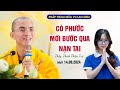 Có phước mới bước qua nạn tai - Thầy Thích Thiện Tuệ (cực hay14.08.2024)