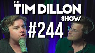 #244 - Dobrik's Death Count | The Tim Dillon Show