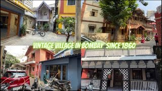 Khotachi Wadi | Bombay Vintage Houses |Mini Goa|