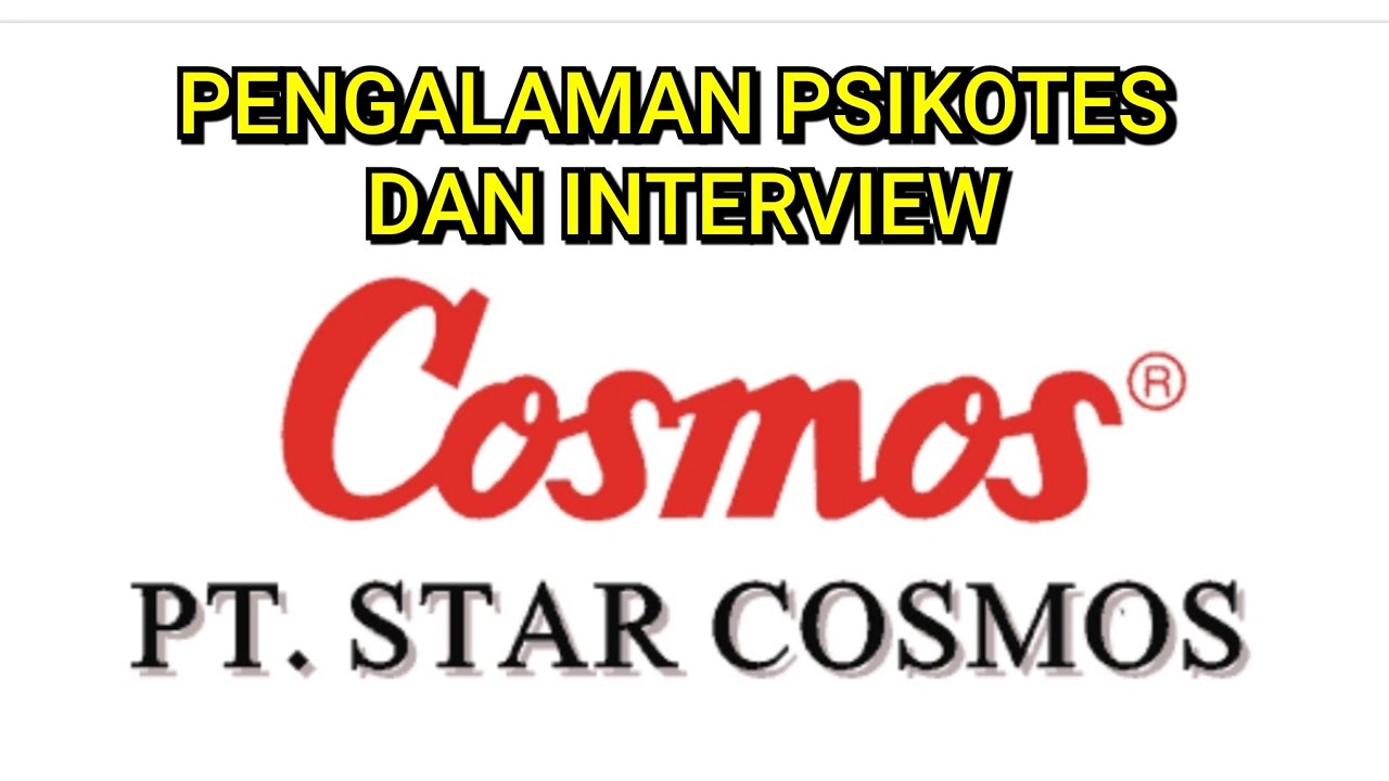 PENGALAMAN PSIKOTES DAN INTERVIEW KERJA DI PT STAR COSMOS - YouTube