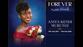 Forever in our hearts Anita Kendi Murungi 13th July 2001 - 14th May 2026