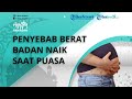 Penyebab Berat Badan Naik saat Berpuasa yang Jarang Diketahui, Ini Kata Dokter Filsuf Ahli Gizi