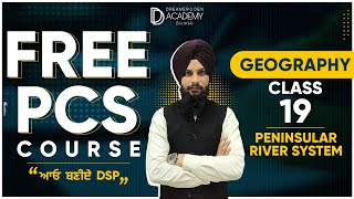 Free PCS Course | GEOGRAPHY Class-19 Peninsular River System | By DD Academy Bhikhi!