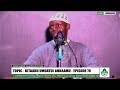 EP 78 KITAABU UMDATUL AHKAAM IMAAM AHMED SULAIMAN KYEYUNE حفظه الله