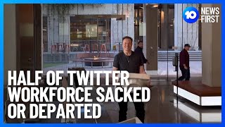 Half of Twitter Workforce Sacked Or Departed | 10 News First
