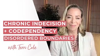 Chronic Indecision & Codependency: Signs of Disordered Emotional Boundaries - Terri Cole