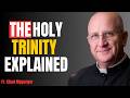 Understanding the Trinity: Father, Son, and Holy Ghost Explained | Fr. Chad Ripperger
