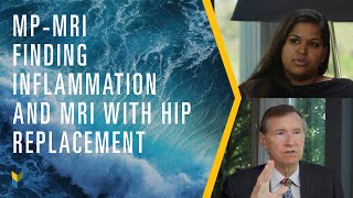 MP-MRI Finding Inflammation | MRI with Hip Replacement | Mark Scholz, MD, PCRI