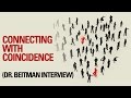 Connecting with Coincidence (Dr. Beitman Interview)
