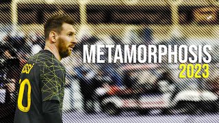 Lionel Messi ● "METAMORPHOSIS" Ft. Interworld | Skills and Goals HD | 2023