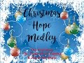 Christmas Hope Medley