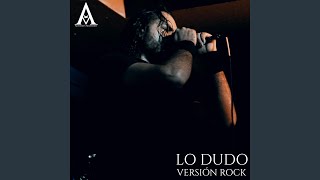 Lo Dudo (Versión Rock)