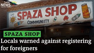 Spaza Shop Registration Deadline | Locals warned against registering for foreigners