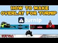 How to edit Overlay for Live Streaming in Turnip malayalam like Kaztro,Blindpsycho | Huevan GAMING |