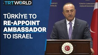 Türkiye and Israel mutually agree to appoint ambassadors