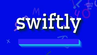 SWIFTLY - როგორ გამოვთქვათ SWIFTLY? (SWIFTLY - HOW TO PRONOUNCE SWIFTLY?)