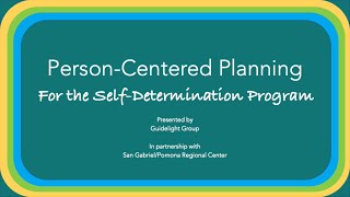 Video #2 - Person Centered Planning for the Self Determination Program