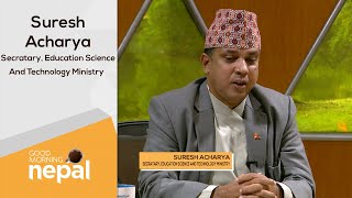 Suresh Acharya | Secratary, MOEST | Good Morning Nepal - 17 September 2021