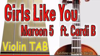 Girls Like You - Maroon 5 ft Cardi B - Violin - Play Along Tab Tutorial