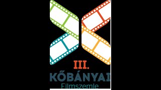 III. KŐBÁNYAI FILMSZEMLE -  15.: KONOK FLÓRA: VAN, AMI NEM VÁLTOZIK