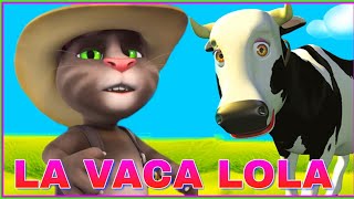 La vaca lola - canciones infantiles / talking Tom