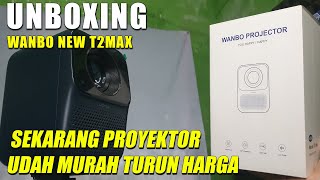 UNBOXING PROYEKTOR WANBO NEW T2 MAX